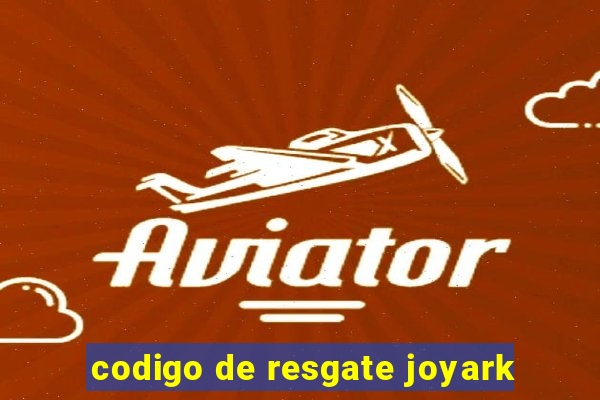 codigo de resgate joyark